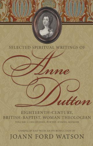 9780865547957: Selected Spiritual Writings Of Anne Dutton: Eighteenth-century, British-Baptist, Woman Theologian; Discourses, Poetry, Hymns, Memoir