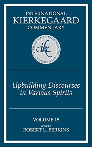 Beispielbild fr International Kierkegaard Commentary: Volume 15 - Upbuilding Discourses in Various Spirits zum Verkauf von Powell's Bookstores Chicago, ABAA