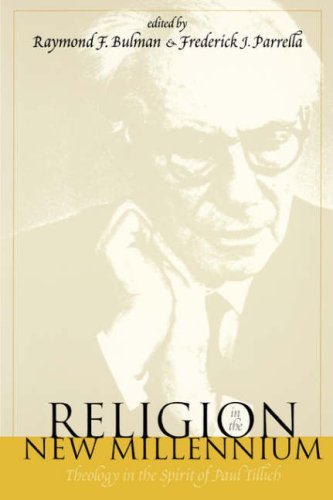 Religion in the New Millenium: Theology in the Spirit of Paul Tillich - Bulman, Ray; Parella, Frank