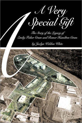 A Special Gift: The Story of the Legacy of Emily Fisher Crum and Remer Hamilton Crum - White, Jaclyn Weldon