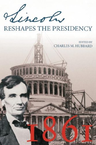 Stock image for Lincoln Reshapes the Presidency for sale by Powell's Bookstores Chicago, ABAA