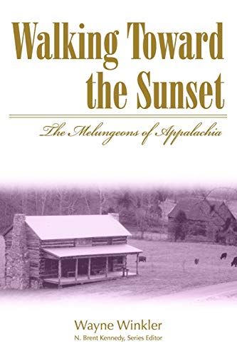 Stock image for Walking Toward the Sunset: the Melungeons of Appalachia (P250/Mrc) for sale by Better World Books