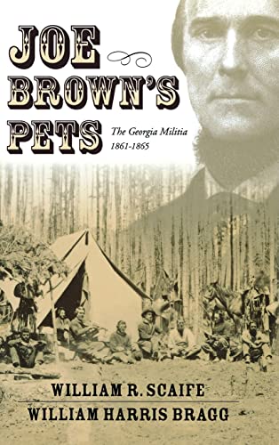 Stock image for Joe Brown's Pets: The Georgia Militia, 1862-1865 for sale by Revaluation Books