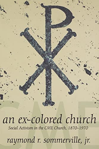 Stock image for An Ex-Colored Church: Social Activism in the Cme Church 1870-1970 (Voices of the African Diaspora) for sale by Powell's Bookstores Chicago, ABAA