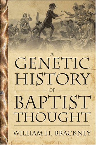 Beispielbild fr A Genetic History of Baptist Thought: With Special Reference to Baptists in Britain and North America zum Verkauf von HPB-Red