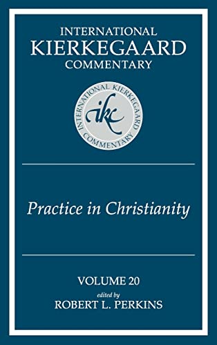 International Kierkegaard Commentary 20 - Practice in Christianity