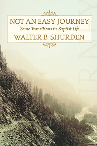 9780865549333: Not An Easy Journey: Some Transitions In Baptist Life