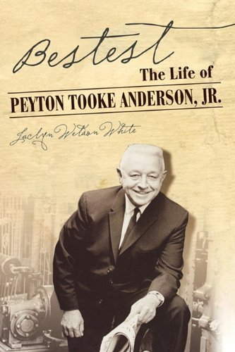Stock image for Bestest: The Life of Peyton Tooke Anderson, Jr. for sale by Goodbookscafe