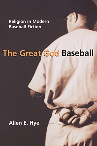 Imagen de archivo de The Great God Baseball: Religion in Modern Baseball Fiction (Sports and Religion) a la venta por SecondSale