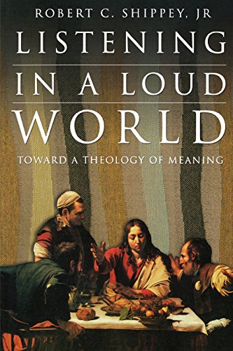 9780865549517: Listening in a Loud World: Toward a Theology of Meaning