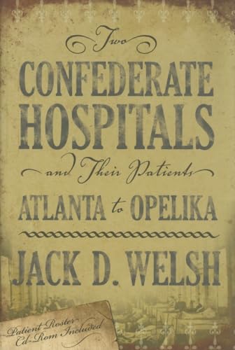 Stock image for Two Confederate Hospitals and Their Patients: Atlanta to Opelika for sale by SecondSale