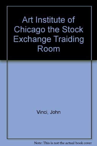 The Art Institute of Chicago: The Stock Exchange Trading Room