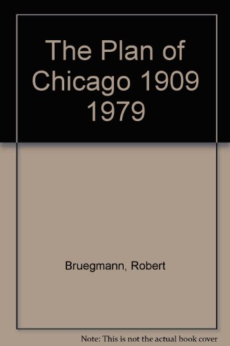 The Plan of Chicago 1909 1979 (9780865590397) by Bruegmann, Robert; Chappell, Sally; Zukowsky, John