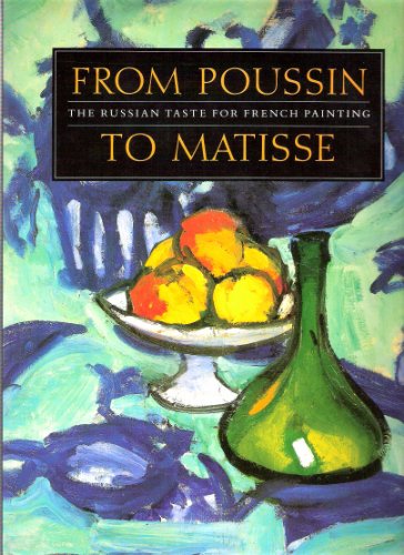 Stock image for From Poussin to Matisse: The Russian taste for French painting : a loan exhibition from the U.S.S.R for sale by Gulf Coast Books