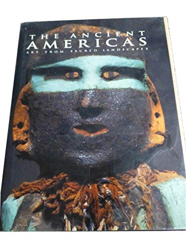 Stock image for The Ancient Americas: Art from Sacred Landscapes for sale by Books From California