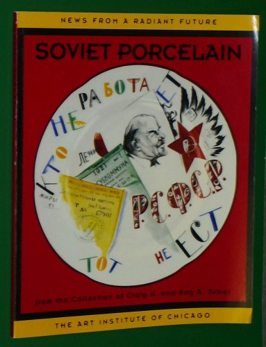 Beispielbild fr News from a Radiant Future : Soviet Porcelain from the Collection of Craig H. and Kay A. Tuber zum Verkauf von Better World Books