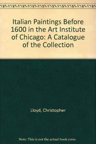9780865591103: Italian Paintings Before 1600 in the Art Institute of Chicago: A Catalogue of the Collection