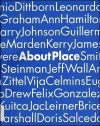 About Place: Recent Art of the Americas (9780865591448) by Grynsztejn, Madeleine; Hickey, Dave