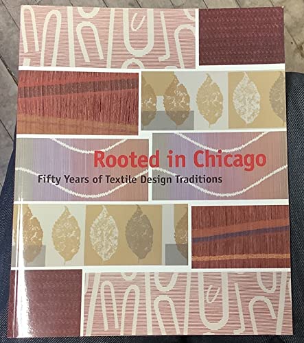 Stock image for Art Institute of Chicago Museum Studies: Rooted in Chicago: Fifty Years of Textile Design Traditions. for sale by Wonder Book
