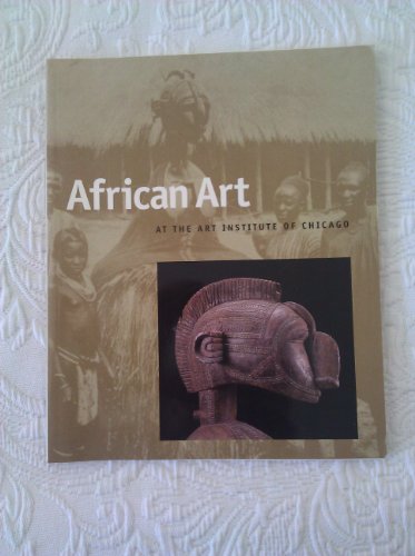 Stock image for African Art at the Art Institute of Chicago (Art Institute of Chicago Museum Studies Vol. 23) for sale by Open Books