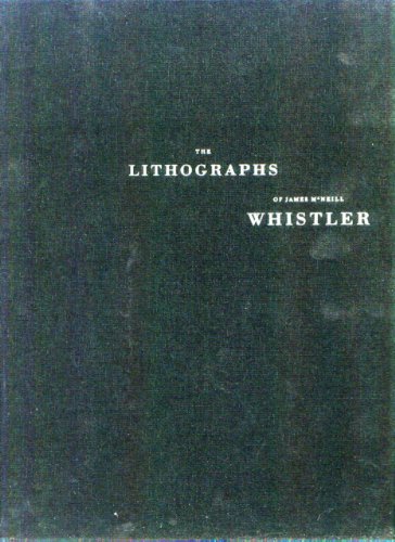 Stock image for The Lithographs of James McNeill Whistler Vols. 1 & 2 : A Catalogue Raisonn; Correspondence and Technical Studies for sale by Better World Books