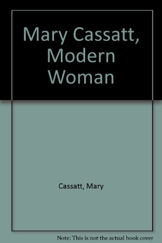 Mary Cassatt, Modern Woman (9780865591660) by Erica E. Hirshler; Judith A. Barter