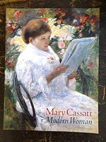 MARY CASSATT: MODERN WOMAN.