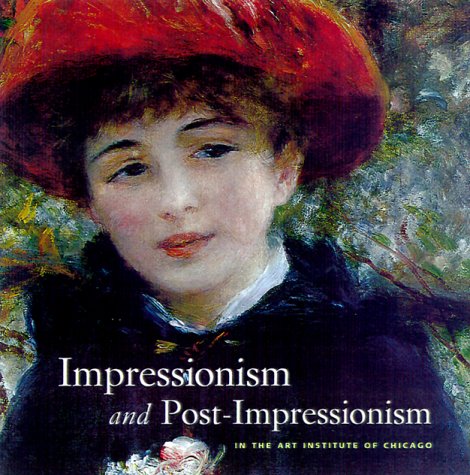 Imagen de archivo de Impressionism and Post-Impressionism in the Art Institute of Chicago a la venta por Better World Books