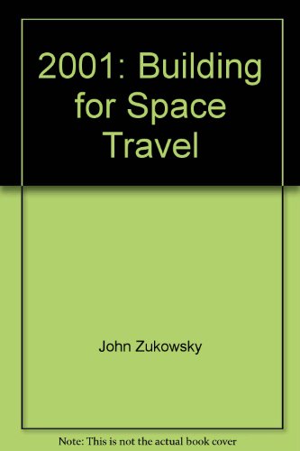 Beispielbild fr 2001: Building for Space Travel zum Verkauf von Valley Books