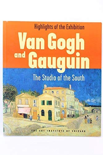 Beispielbild fr Van Gogh and Gauguin: The Studio of the South zum Verkauf von Powell's Bookstores Chicago, ABAA