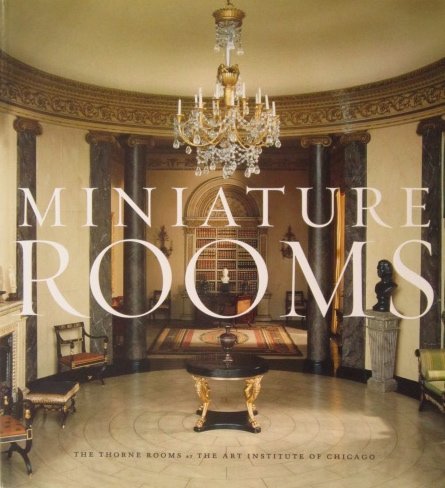 Imagen de archivo de Miniature Rooms, The Throne Rooms at the Art Institute of Chicago a la venta por COLLINS BOOKS