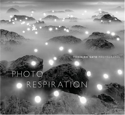 Stock image for Photo Respiration: Tokihiro Sato Photographs for sale by JR Books