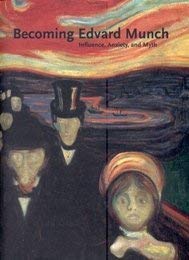 Beispielbild fr Becoming Edvard Munch: Influence, Anxiety, and Myth zum Verkauf von Books From California