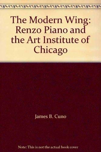 Beispielbild fr The Modern Wing: Renzo Piano and the Art Institute of Chicago zum Verkauf von Open Books