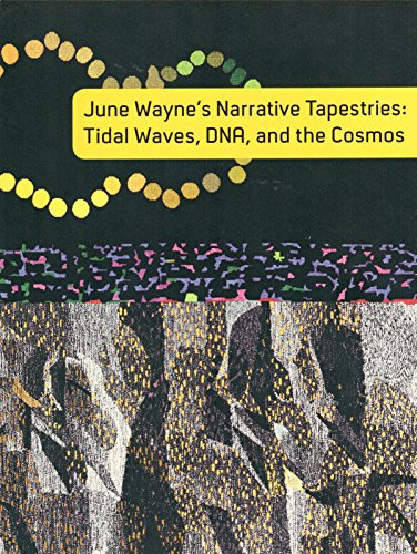 Imagen de archivo de June Wayne's Narrative Tapestries: Tidal Waves, DNA, and the Cosmos a la venta por ThriftBooks-Dallas