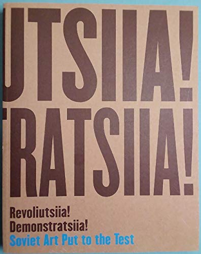 Beispielbild fr Revoliutsiia! Demonstratsiia!: Soviet Art Put to the Test zum Verkauf von Powell's Bookstores Chicago, ABAA