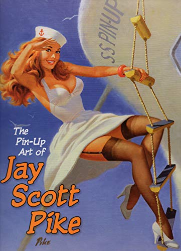 The Pin-Up Art Of Jay Scott Pike (9780865621299) by [???]