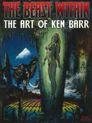 Beispielbild fr The Beast Within - The Art of Ken Barr zum Verkauf von Books From California