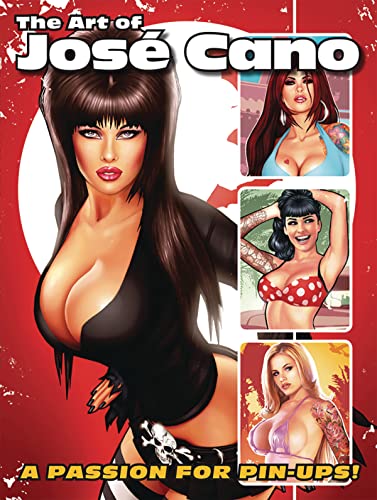 Stock image for The Art of Jose Cano: A Passion for Pin-Ups! for sale by Friendly Books