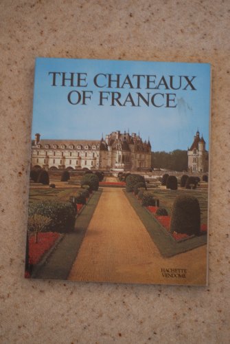 9780865650367: The Chateaux of France