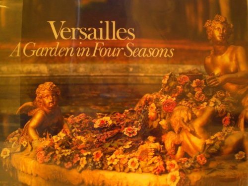 9780865650398: Versailles, a garden in four seasons
