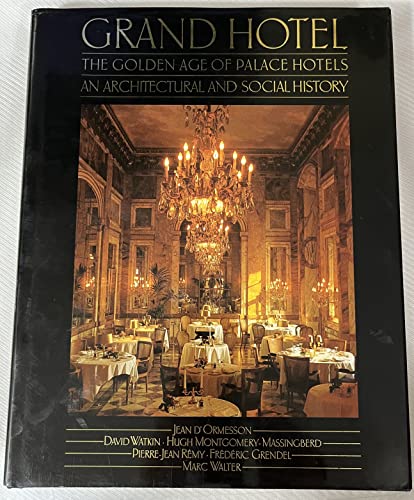 Imagen de archivo de Grand Hotel: The Golden Age of Palace Hotels an Architectural and Social History (English and French Edition) a la venta por HPB-Ruby