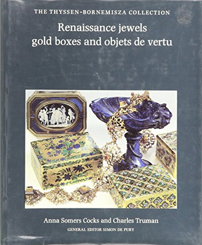 Beispielbild fr Renaissance Jewels, Gold Boxes, and Objets De Vertu: From the Thyssen-Bornemisza Collection zum Verkauf von Betterbks/ COSMOPOLITAN BOOK SHOP