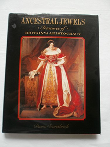 Stock image for Ancestral Jewels : Treasures of Britain's Aristocracy for sale by Better World Books