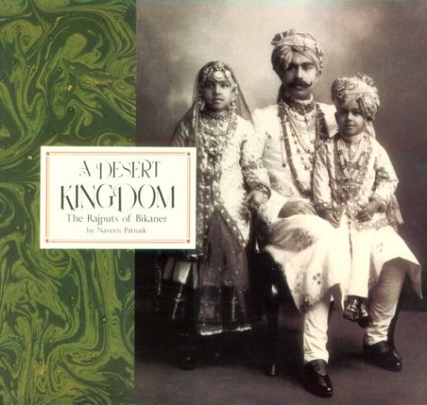 Stock image for A Desert Kingdom: The Rajputs of Bikaner for sale by monobooks