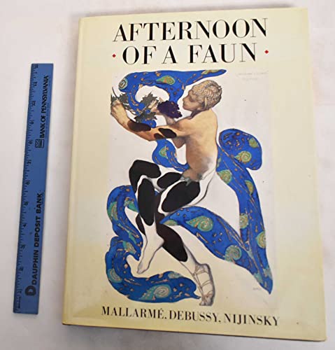 Stock image for Afternoon of a Faun: Mallarme, Debussy, Nijinsky for sale by Sunny Day Books