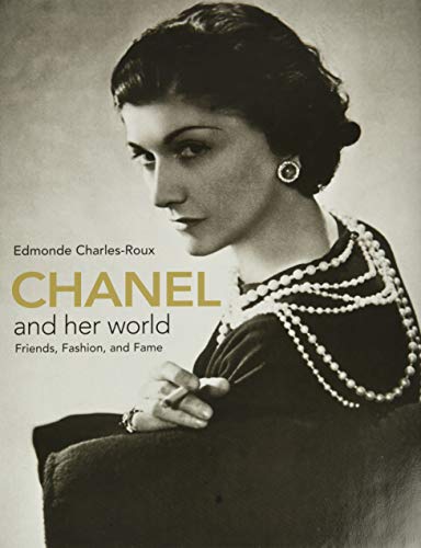 Imagen de archivo de Chanel and Her World: Friends, Fashion, and Fame a la venta por Montana Book Company