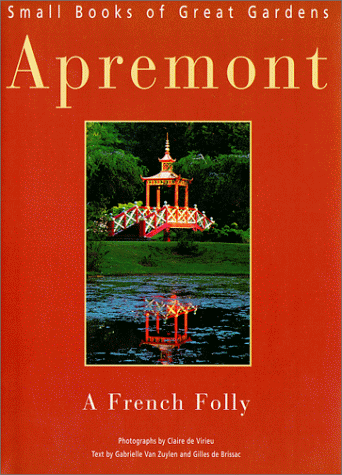 9780865652040: Apremont: A French Folly (Small Books of Great Gardens)