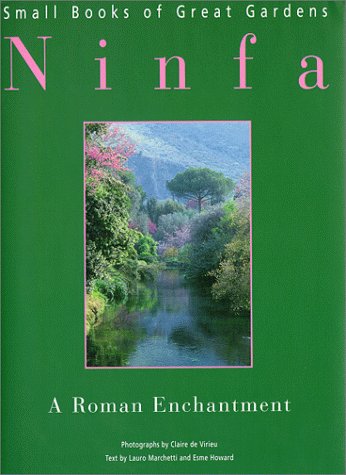 Stock image for Ninfa: A Roman Enchantment (Small Books of Great Gardens) for sale by Campbell Bookstore