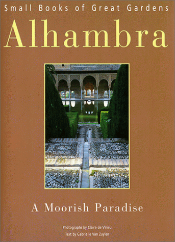 Imagen de archivo de Alhambra: A Moorish Paradise (Small Books of Great Gardens) a la venta por WorldofBooks